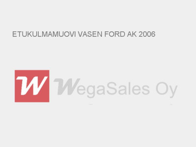 ETUKULMAMUOVI VASEN FORD AK 2006